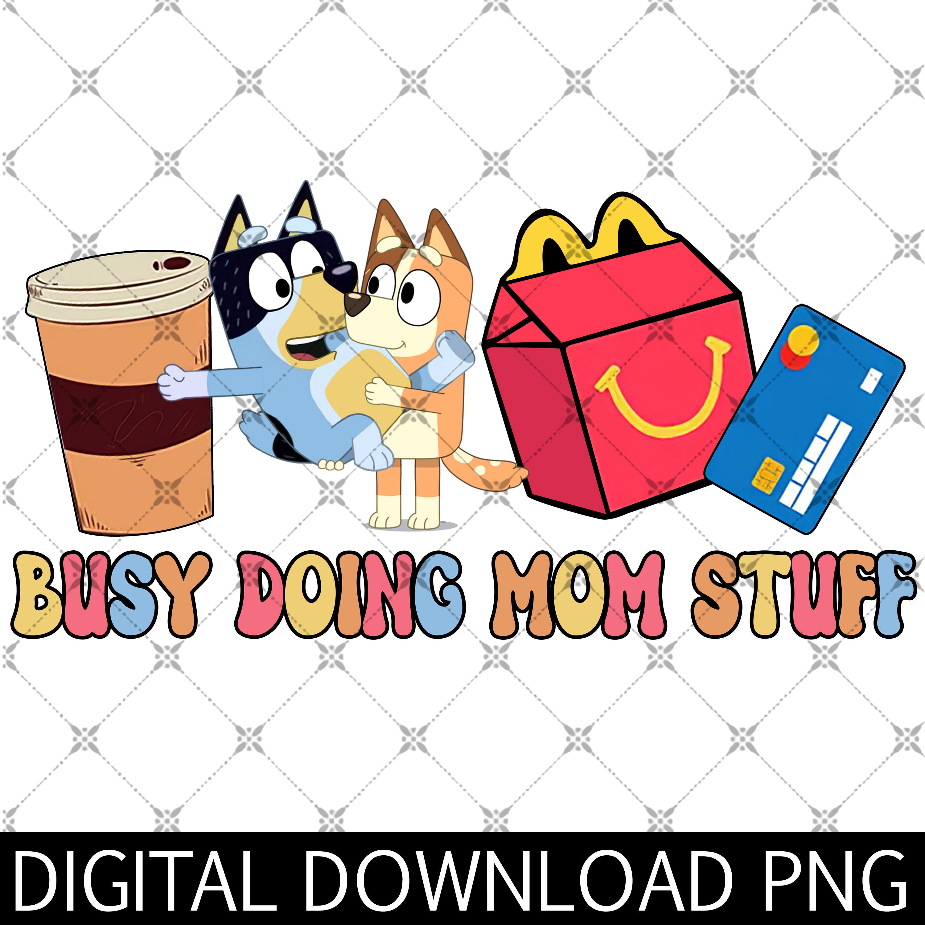 Busy Doing Mom Stuff Png, Bluey Mom Png, Bluey Family Png, R Inspire