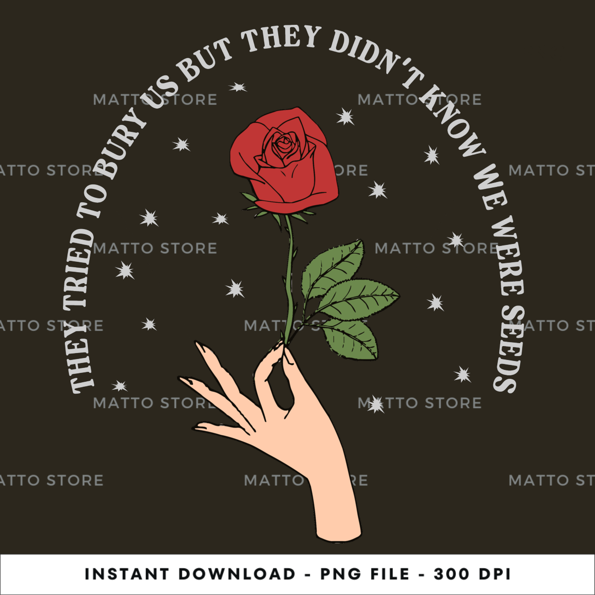They tried to bury us Feminist Gift Feminism Digital PNG Fi Inspire