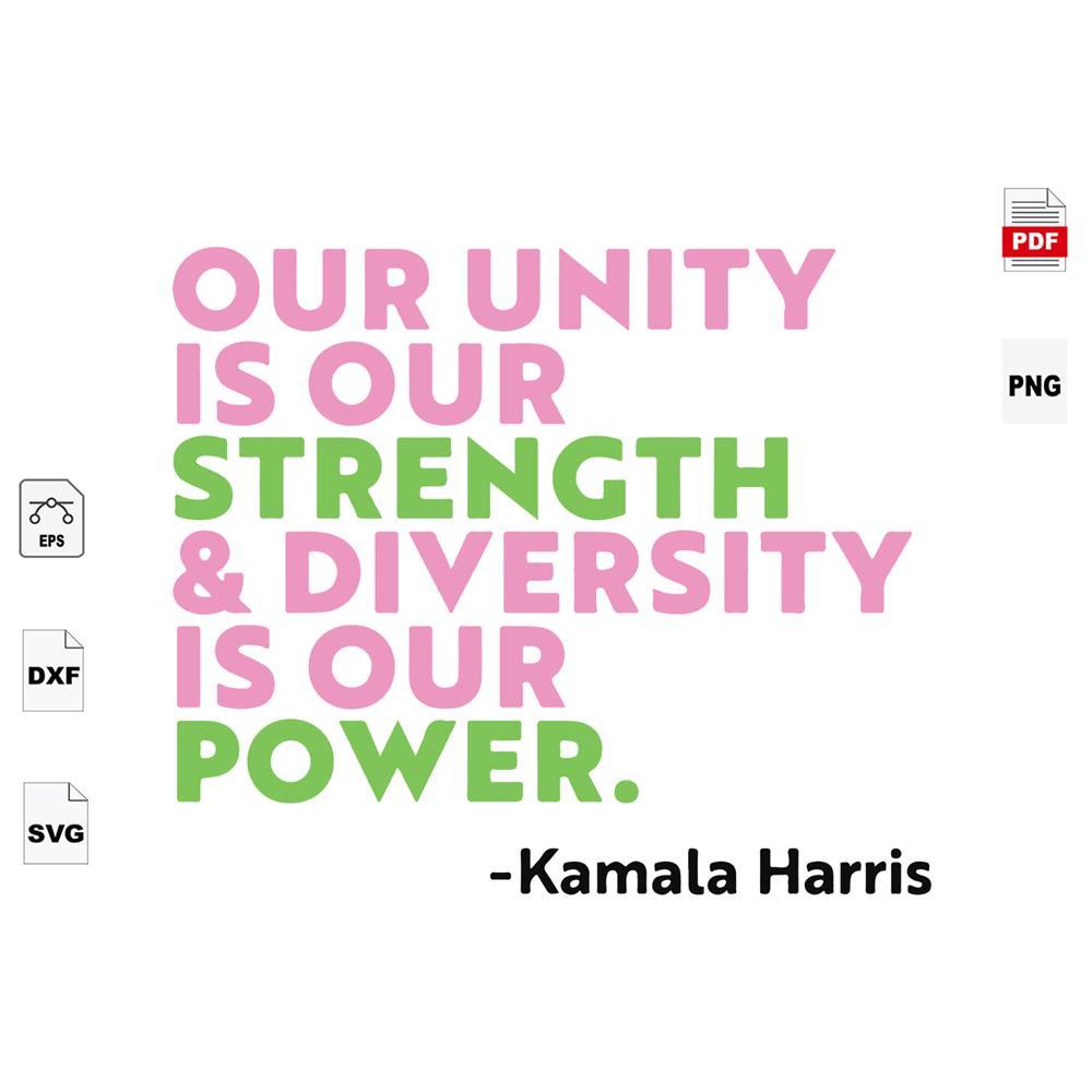 Our Unity Is Our Strength And Diversity Is Our Power, Kamala | Inspire ...