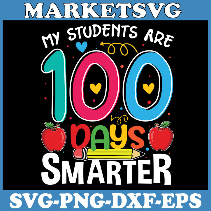 My Students Are 100 Days Smarter 100th Day School Teacher Sv | Inspire ...