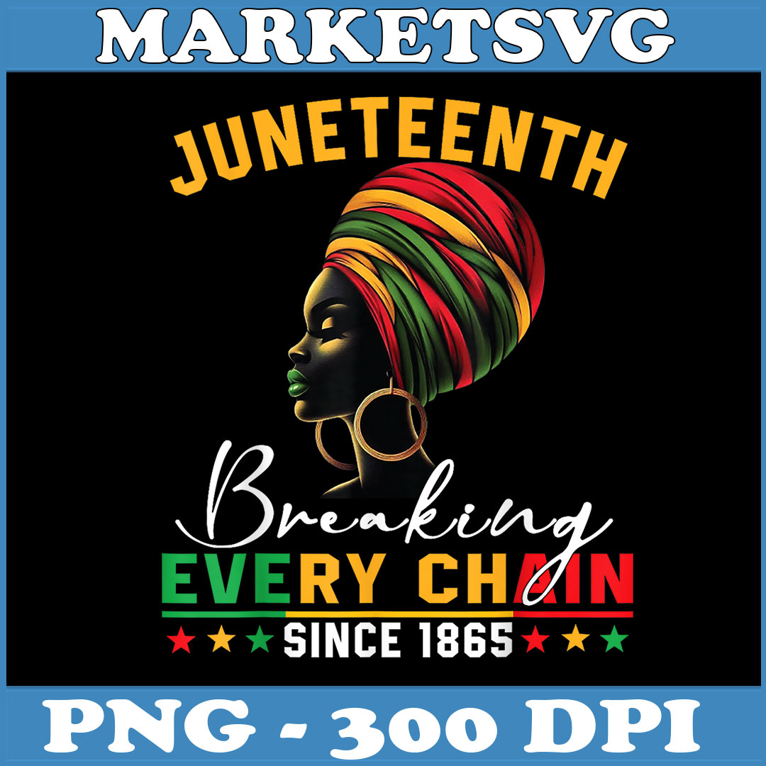 Juneteenth Breaking Every Chain Since 1865 Png, Women Men Pn | Inspire ...
