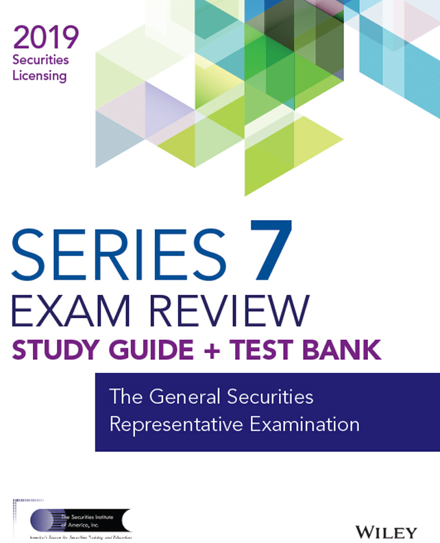 Wiley Series 7 Securities Licensing Exam Review 2019 + Test Bank - The General Securities Representative Examination (Wiley Securities Licensing) 1st Edition.jpg
