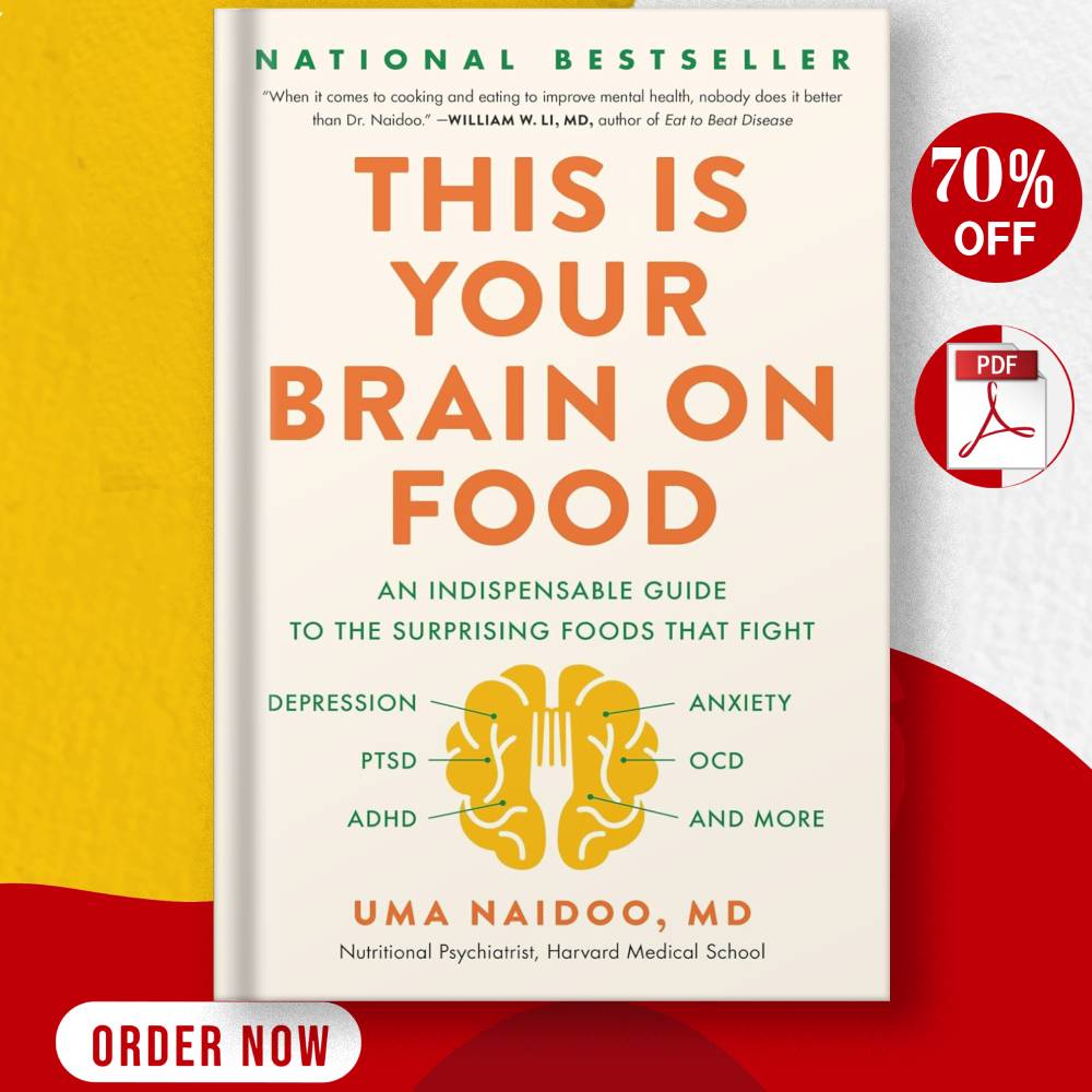 This Is Your Brain on Food by Uma Naidoo Inspire Uplift