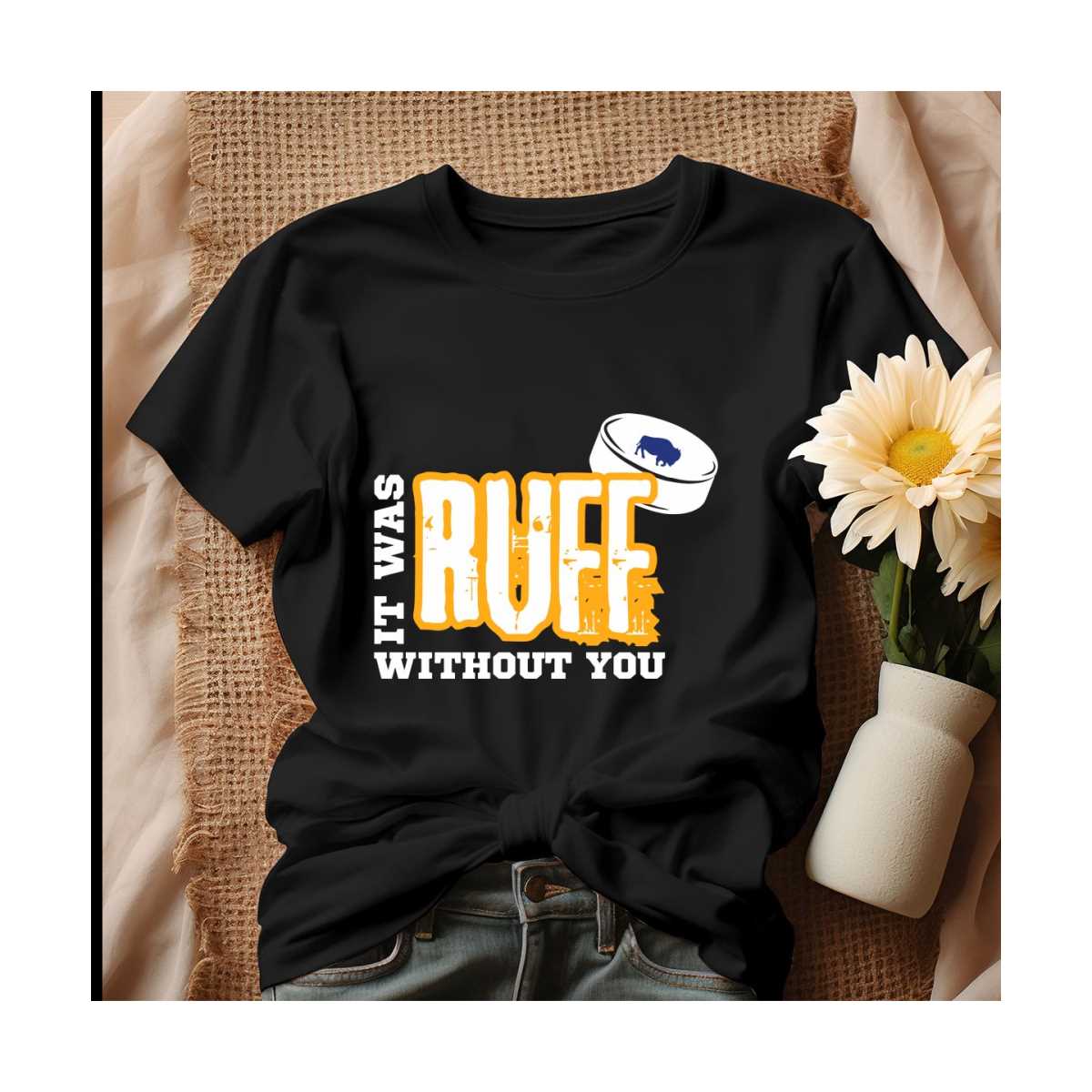 Without Ruff Buffalo Hockey It Was RUFF Without You Shirt.jpg | Inspire Uplift