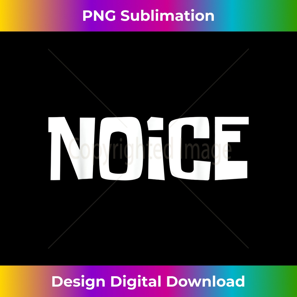 Noice Funny Meme Trending Slang - Sublimation-Optimized PNG | Inspire