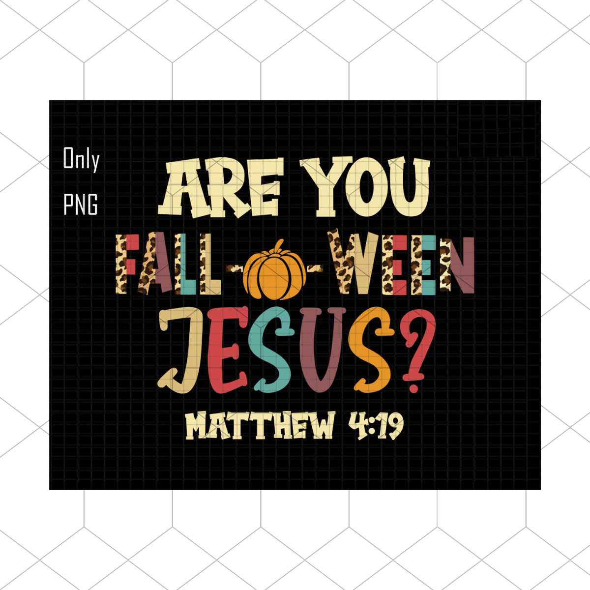 Are You Falloween Jesus Png Matthew 419 Trendy Quotes Png Inspire Are you falloween jesus png matthew 419 trendy quotes png inspire