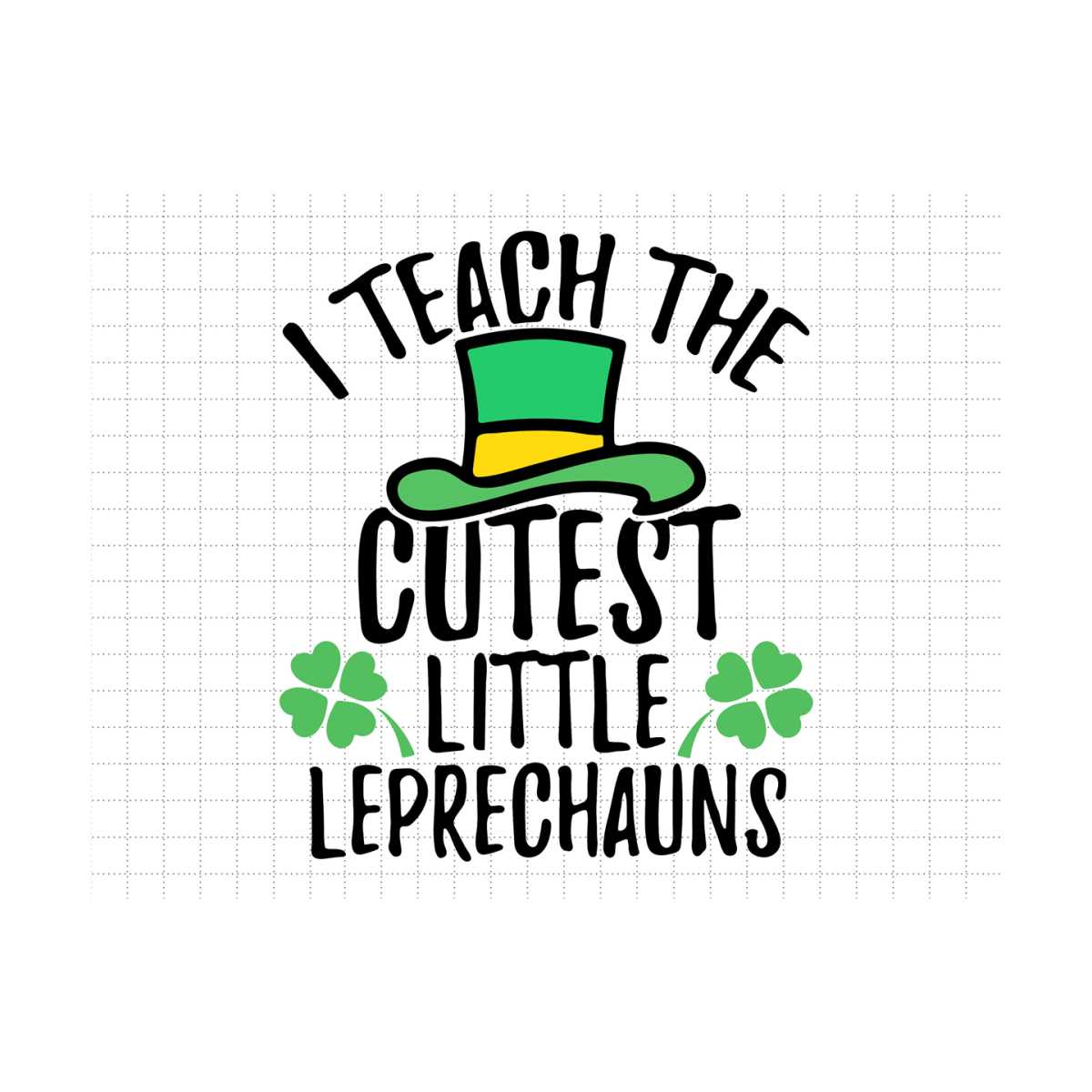 I Teach The Cutest Little Leprechauns Svg, 4 Leaf Clover, 10 | Inspire ...