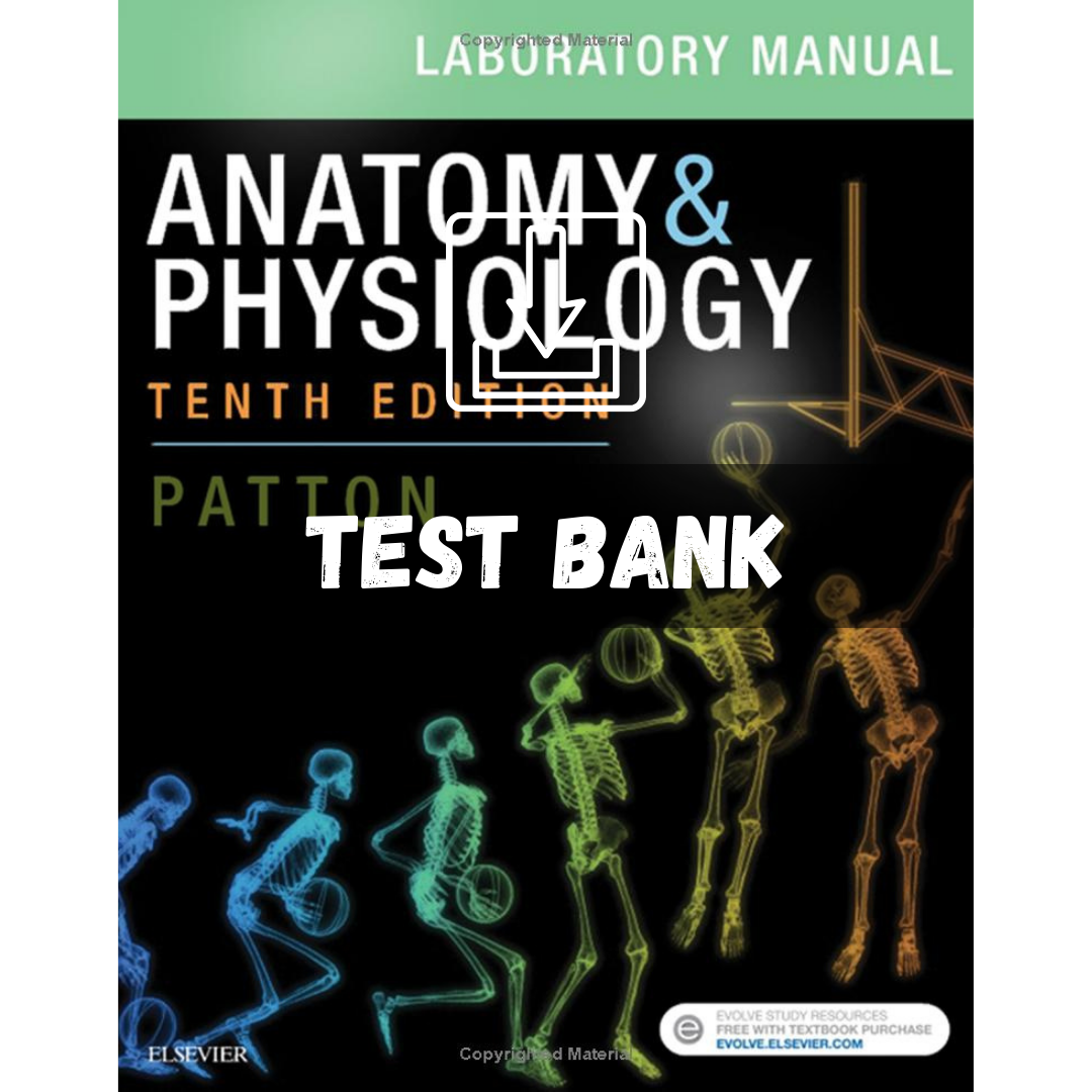 Test Bank for Anatomy and Physiology, 10th edition Patton PD | Inspire ...