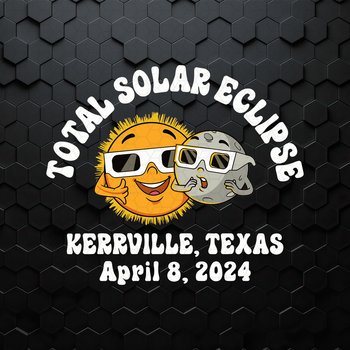 Total Solar Eclipse Kerrville Texas April 2024 SVG Inspire Uplift
