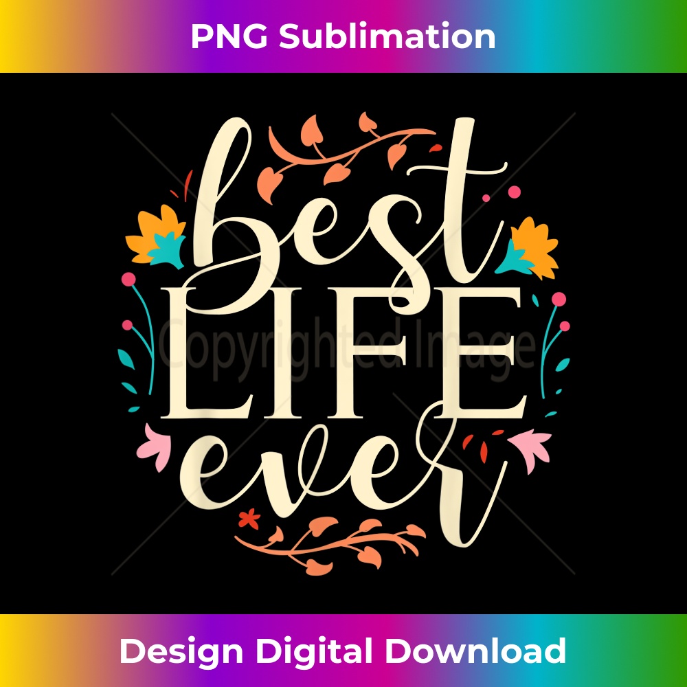 Life Ever Best Life Ever JW - Urban Sublimation PNG Design - Tailor-Ma | Inspire ...