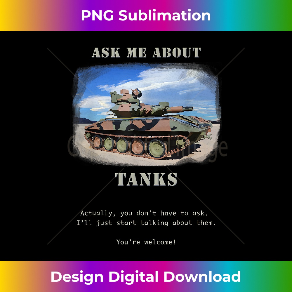 Funny battle tank enthusiast t- Ask me about TANKS - Sophist - Inspire ...
