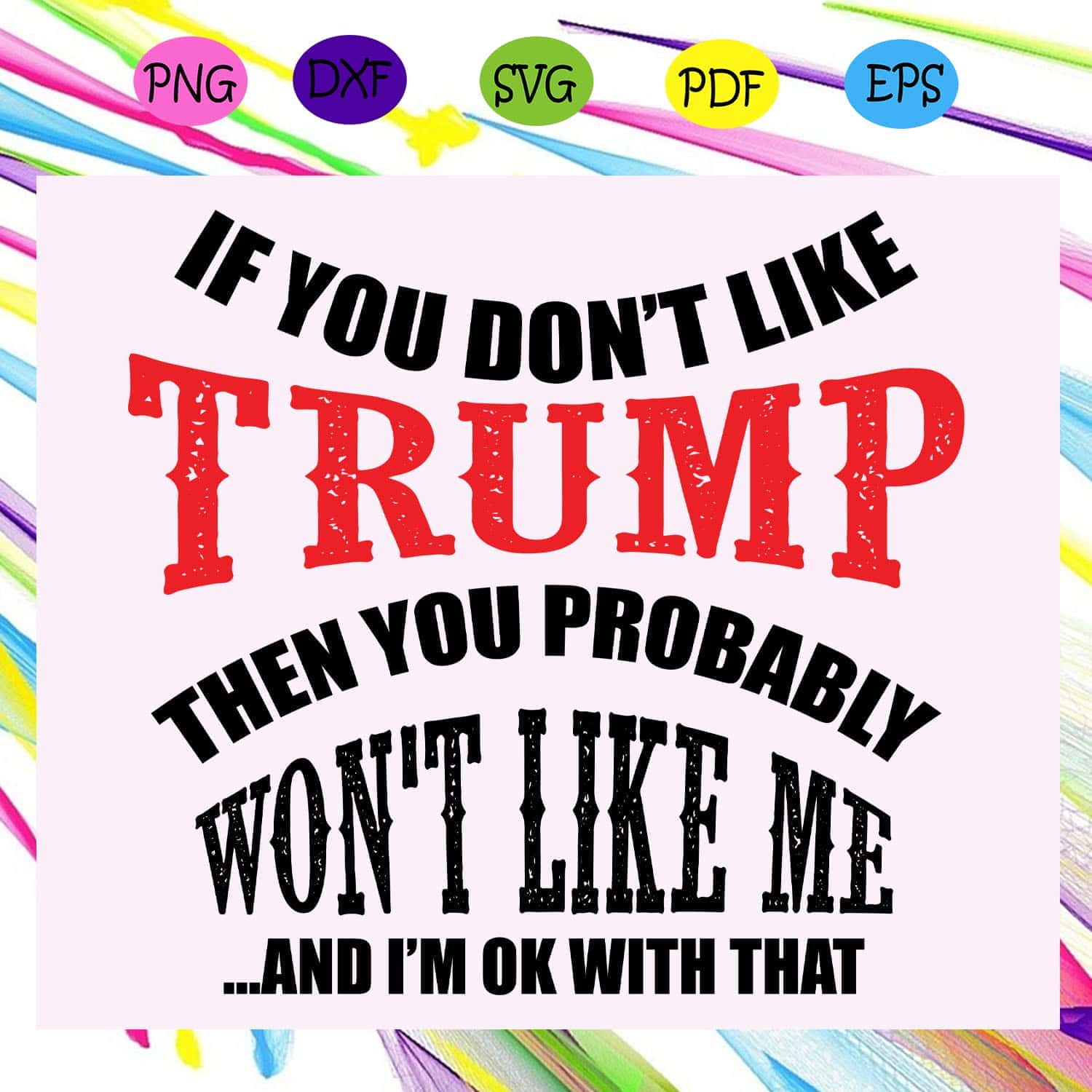 If You Don't Like Trump Then You Probably Won't Like Me And | Inspire ...
