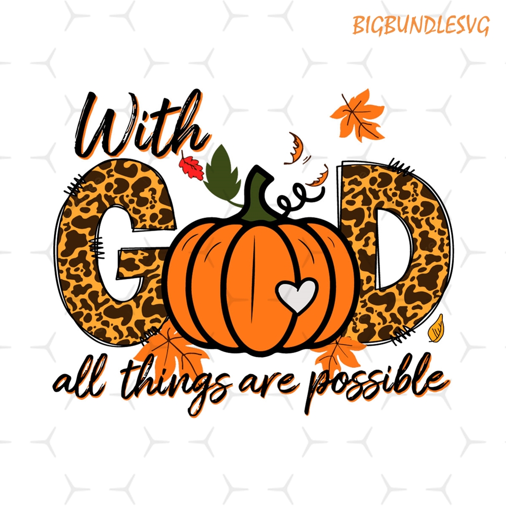 With God All Things Are Possible Svg, Thanksgiving Svg, Png, | Inspire ...
