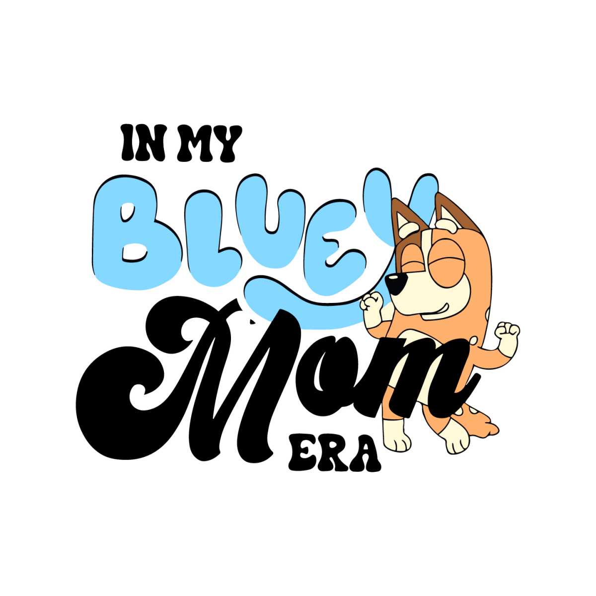 Bluey Mom Png File, In My Bluey Mom Era, Chilli Heeler Shirt - Inspire
