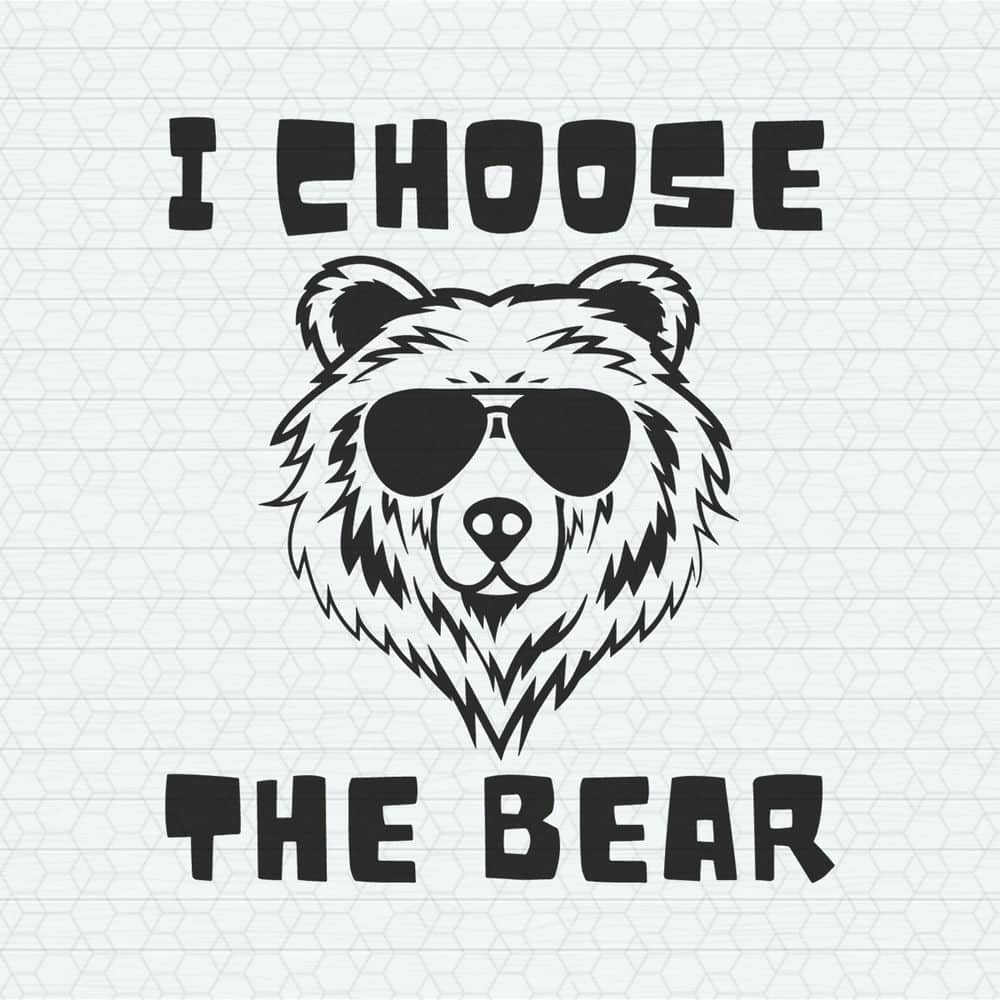 Funny Women Empowerment I Choose The Bear SVG Inspire Uplift Funny women empowerment i choose the bear svg inspire uplift