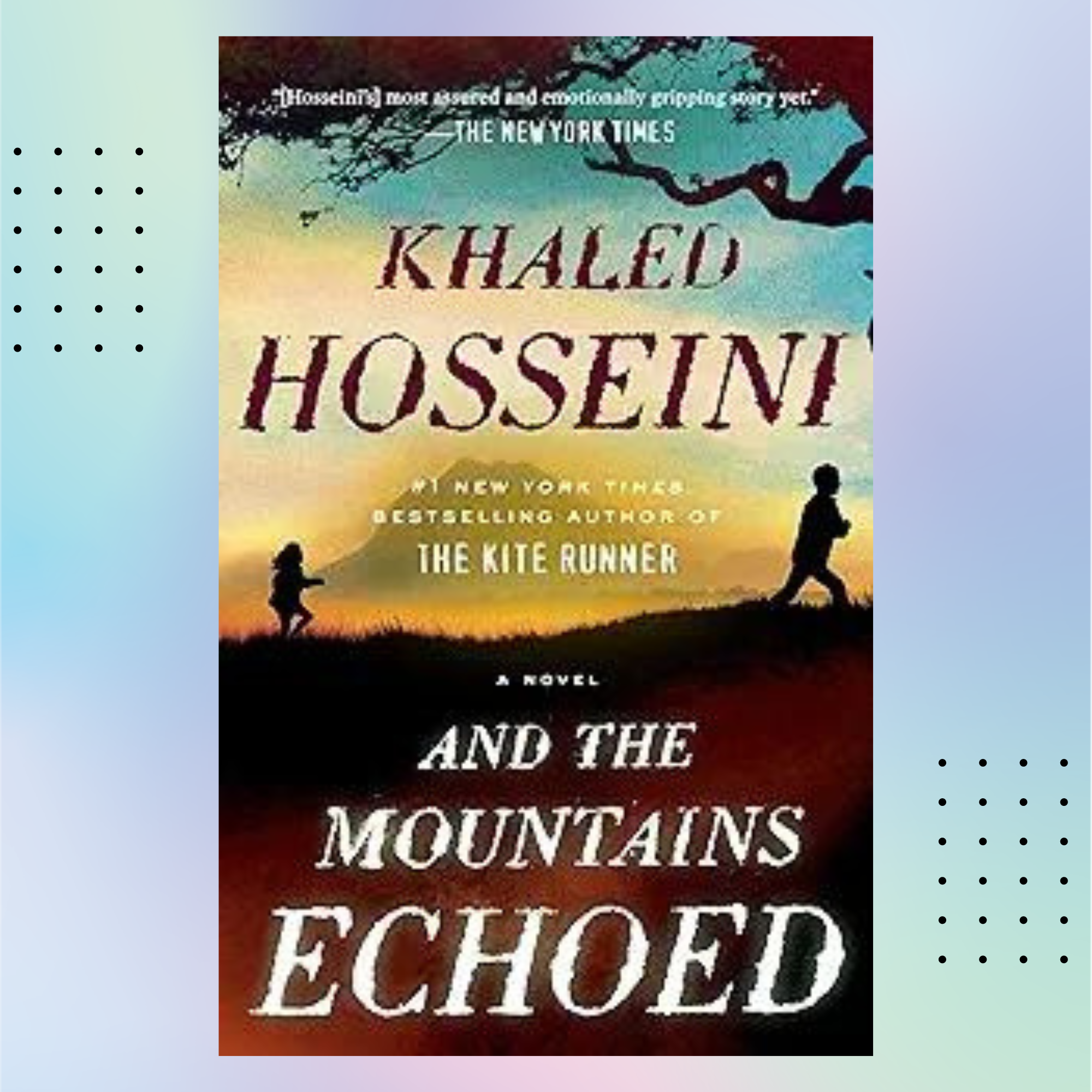 And the Mountains Echoed by Khaled Hosseini | Inspire Uplift