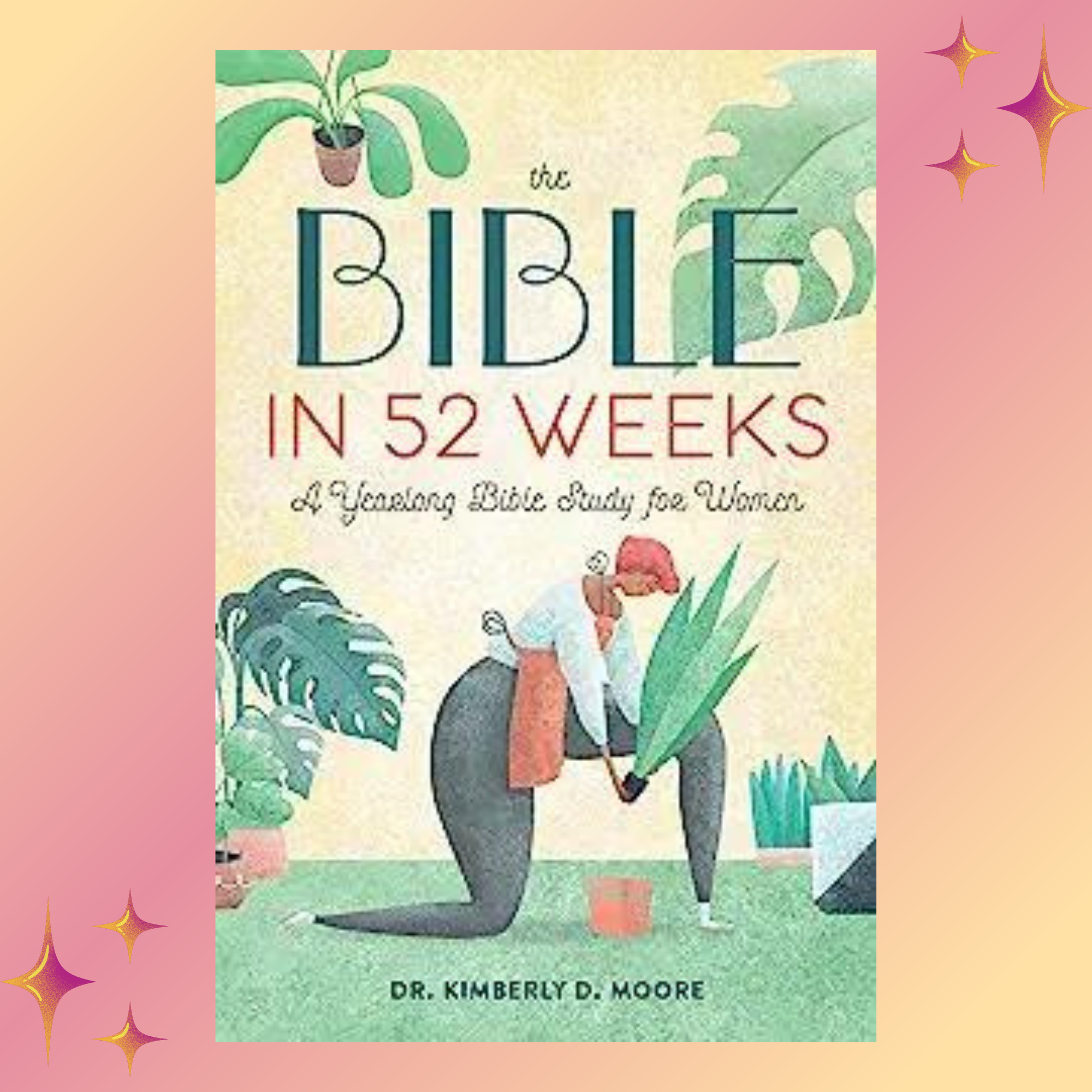 The Bible in 52 Weeks: A Yearlong Bible Study for Women | Inspire Uplift