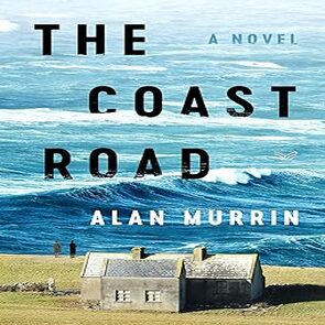 The Coast Road: A Novel by Alan Murrin | Inspire Uplift