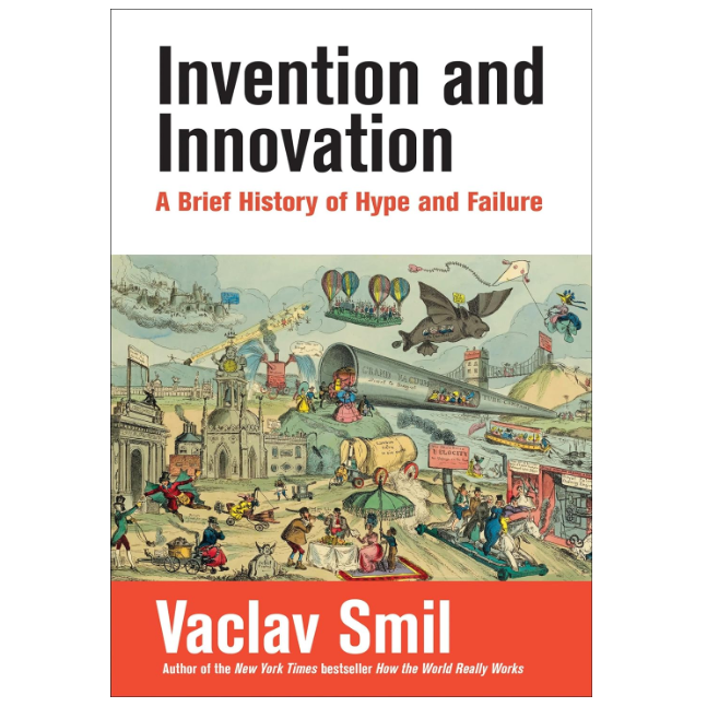 Invention And Innovation A Brief History Of Hype And Failur Inspire