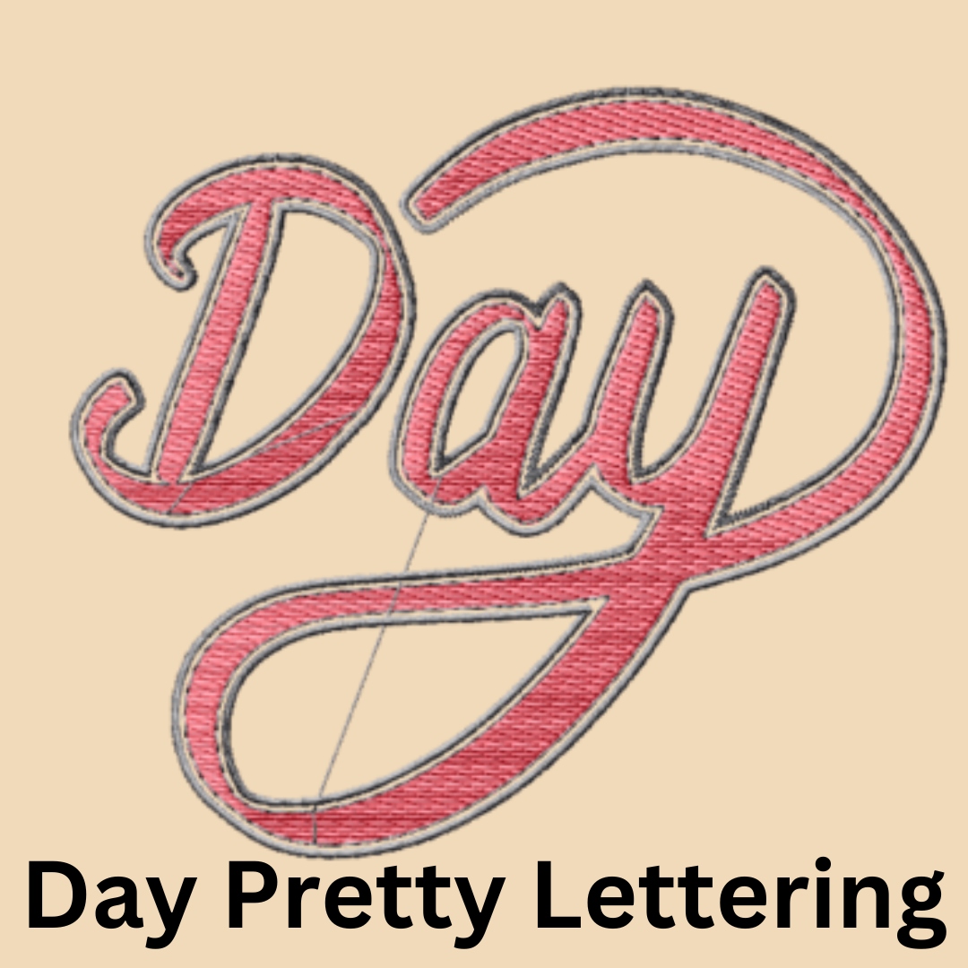 Day Pretty Lettering Embroidery Design - Inspire Uplift