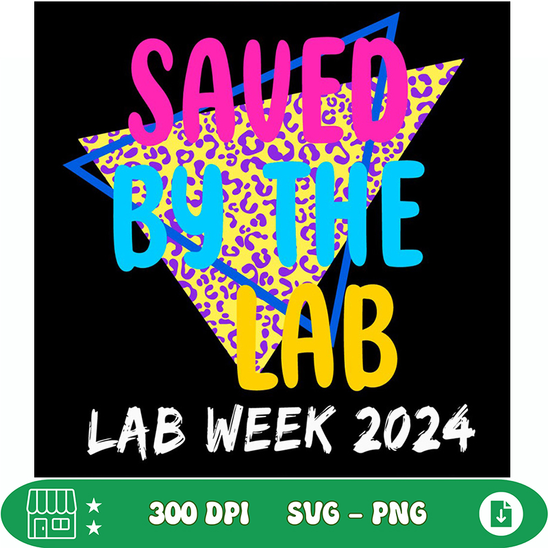 Lab Week 2024 Saved By The Lab SVG | Inspire Uplift