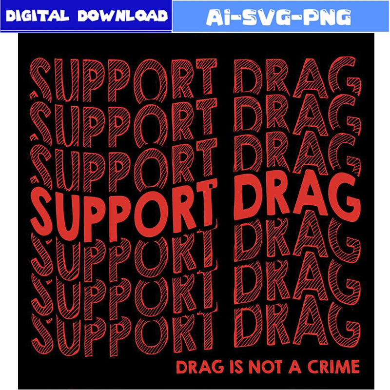 Support Drag Lgbt Drag Is Not A Crime svg bundle Design | Inspire Uplift