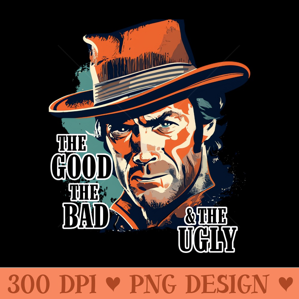 The Good The Bad and The Ugly - PNG Templates Download | Inspire Uplift