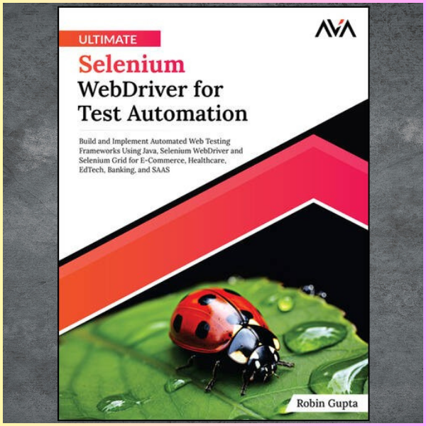 Ultimate Selenium WebDriver for Test Automation: Build and I | Inspire ...