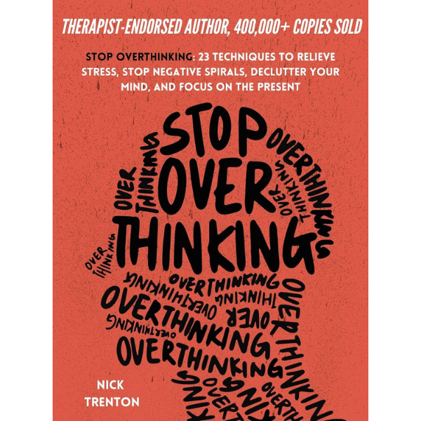 Stop Overthinking: 23 Techniques to Relieve Stress, Stop Neg | Inspire ...
