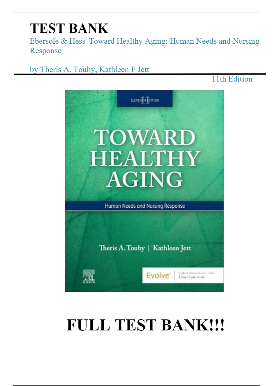 Test Bank For Toward Healthy Aging Human Needs and Nursing R | Inspire ...