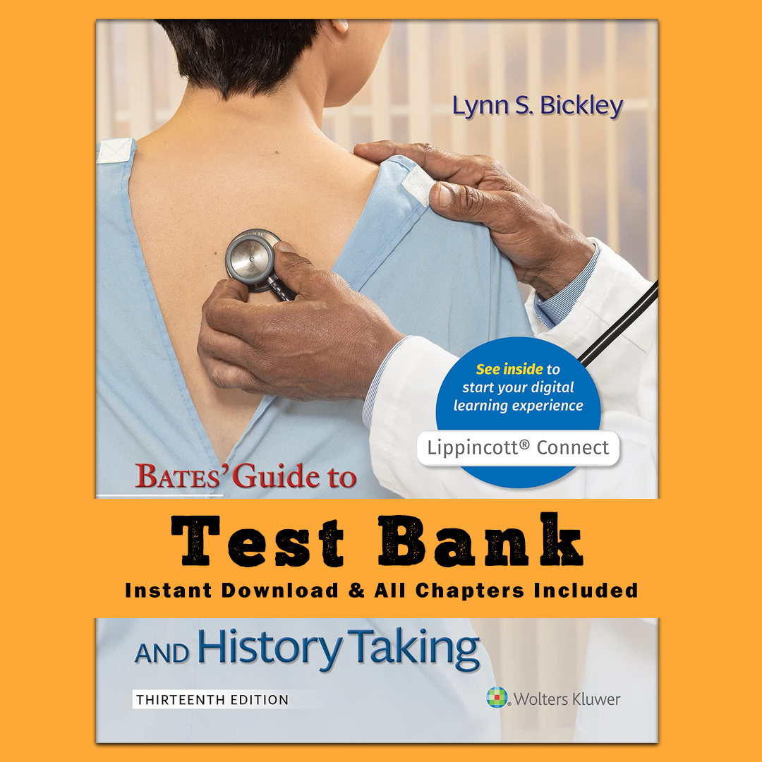 Test Bank for Bates' Guide To Physical Examination and Histo