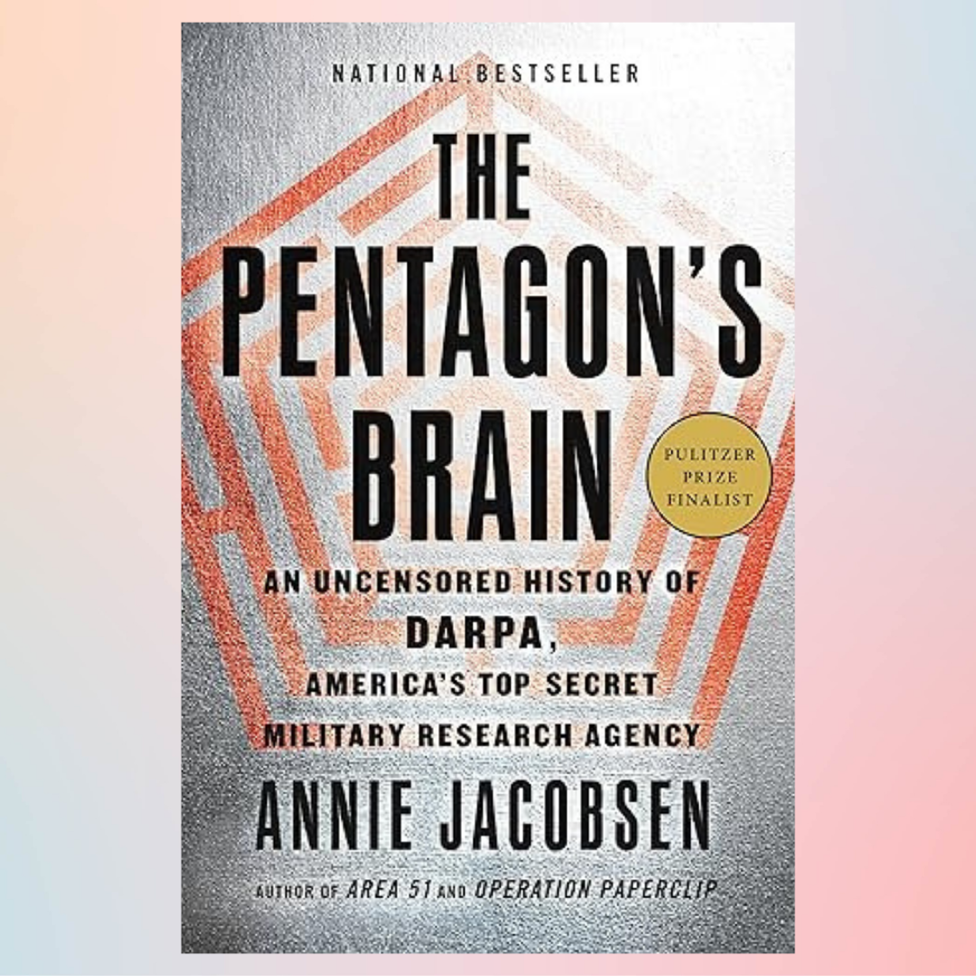 The Pentagons Brain An Uncensored History Of Darpa America Inspire