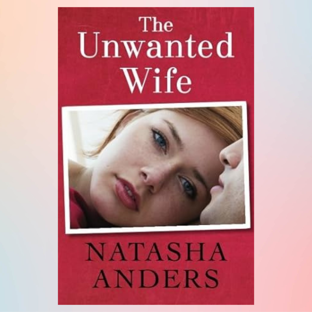 The Unwanted Wife (Unwanted 1) by Natasha Anders - Inspire Uplift