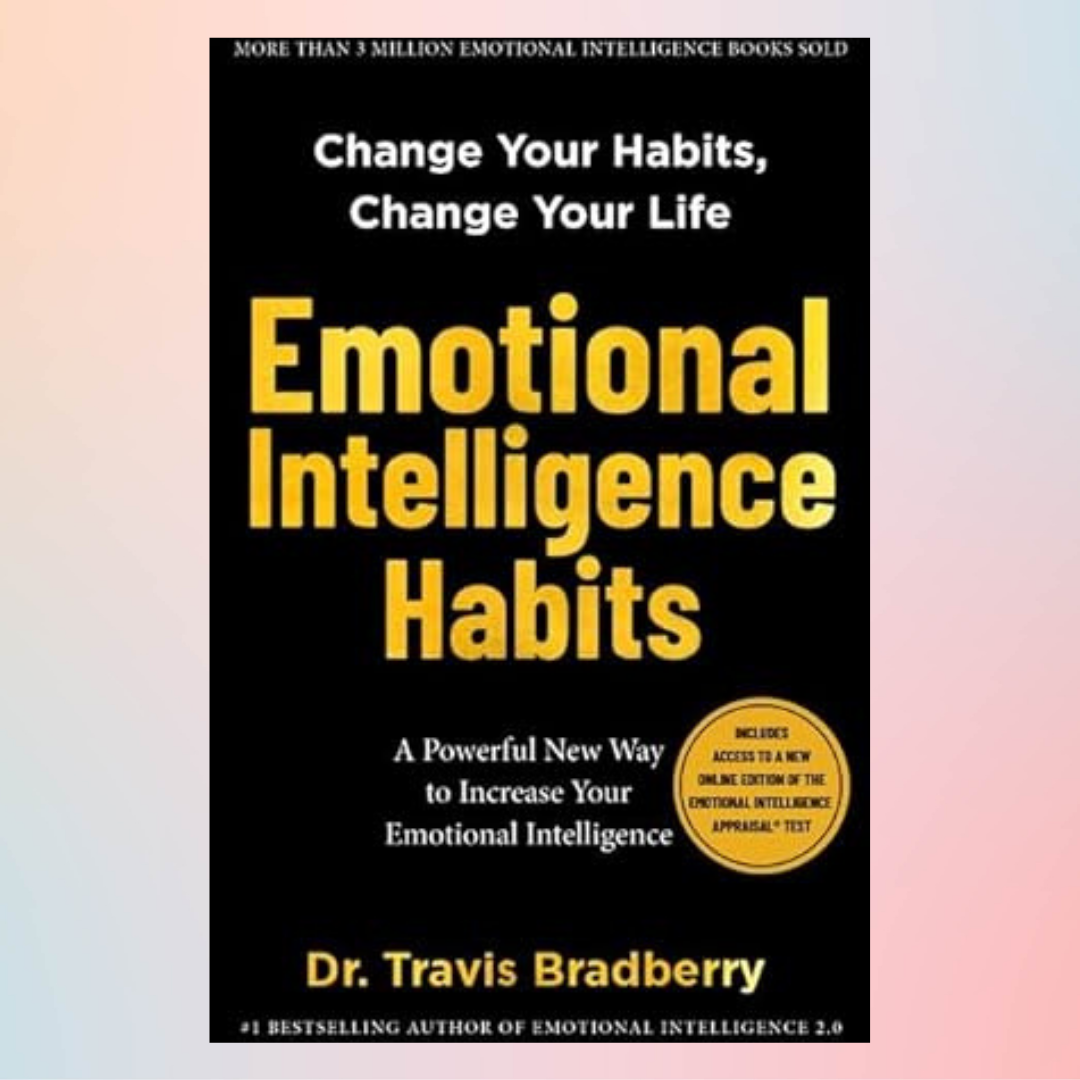Emotional Intelligence Habits by Travis Bradberry Inspire Uplift