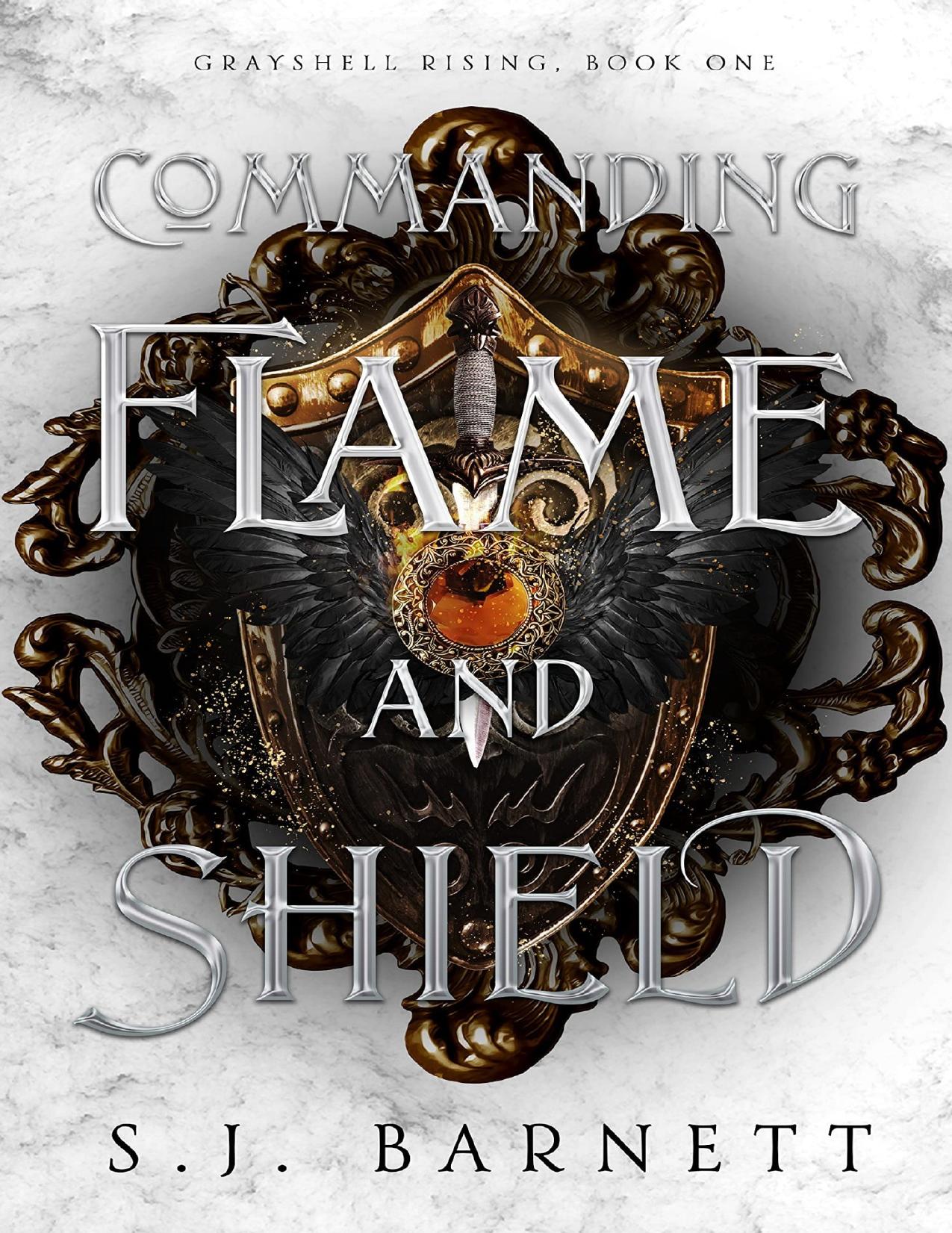Commanding Flame And Shield Grayshell Rising, Book One S.J. Inspire