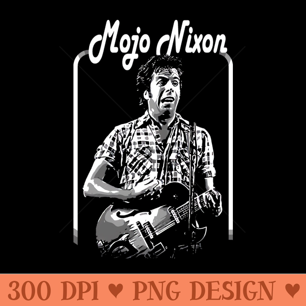 mojo nixon black and white - PNG Graphics | Inspire Uplift