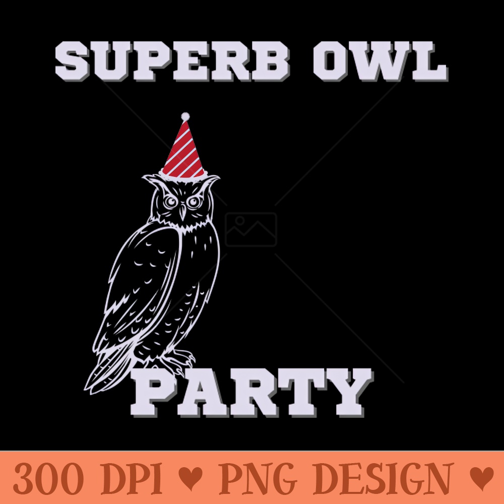 Superb Owl Party - High Resolution PNG Graphic | Inspire Uplift