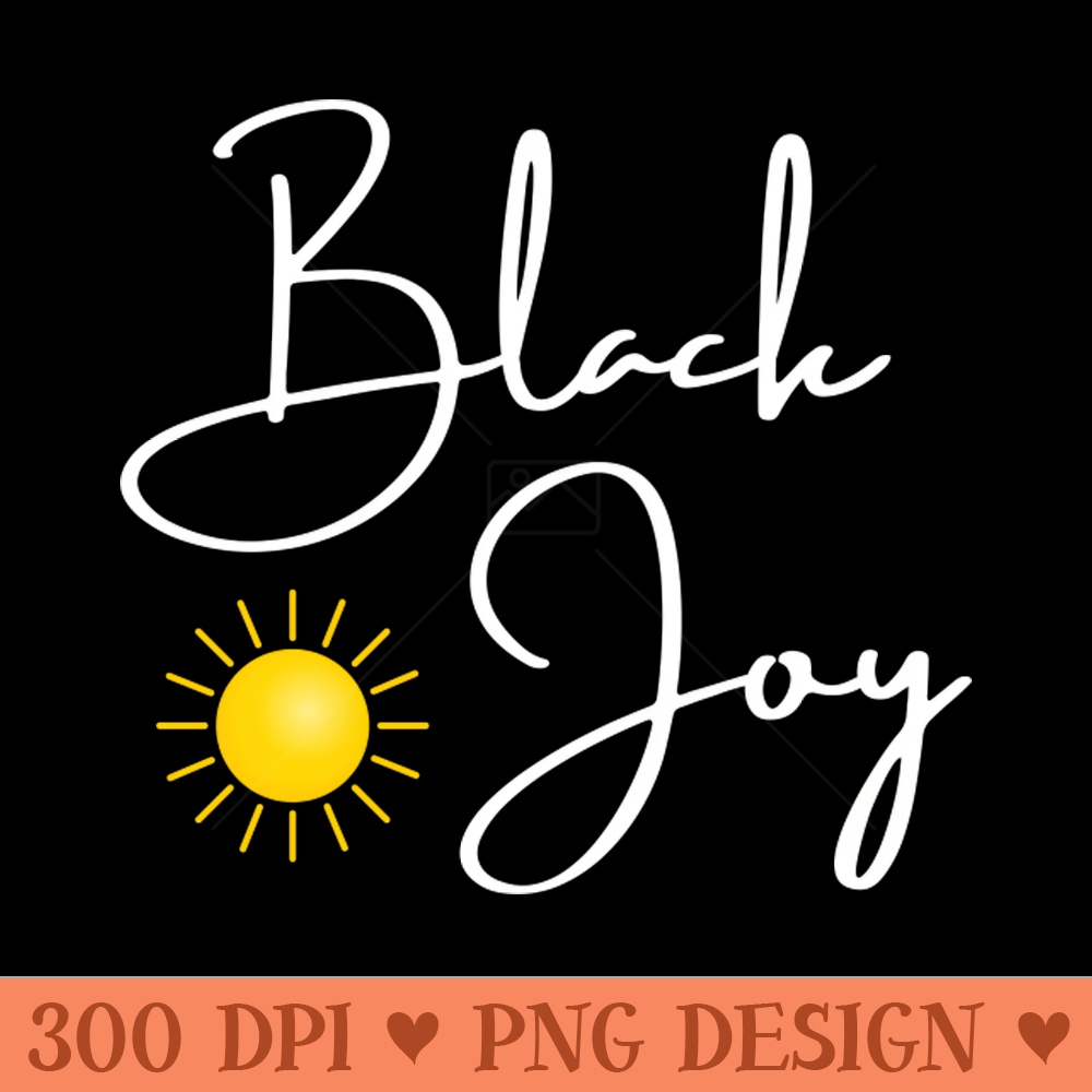 Black Joy Sunshine PNG Design Files Inspire Uplift