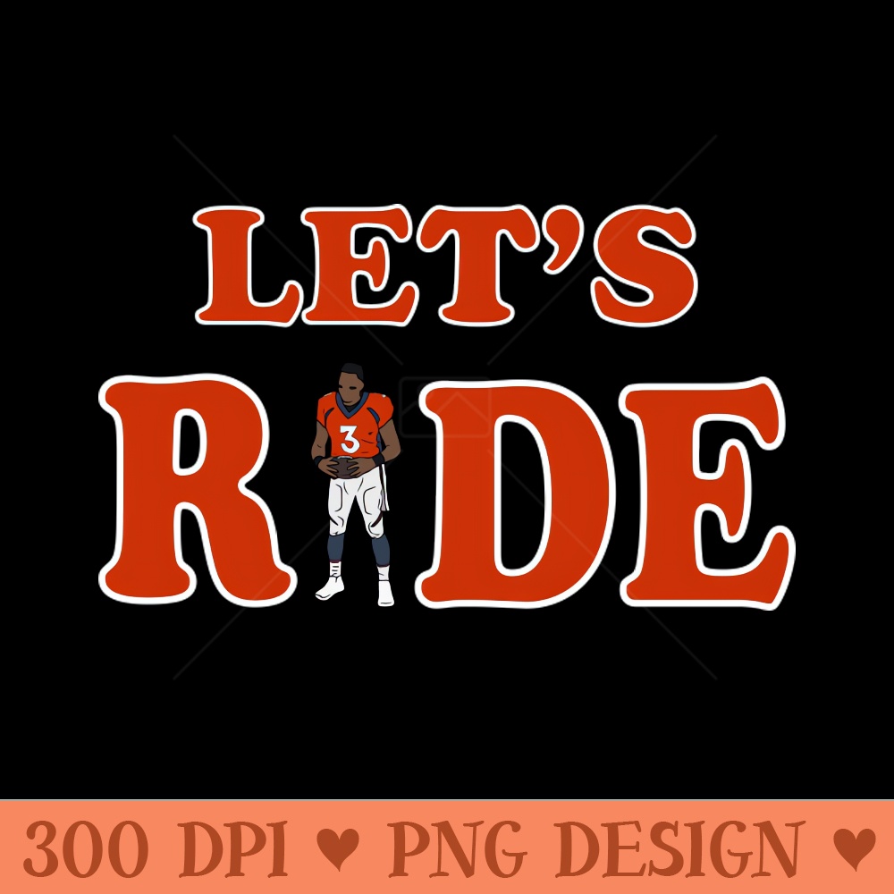 Lets Ride - PNG Design Resource | Inspire Uplift