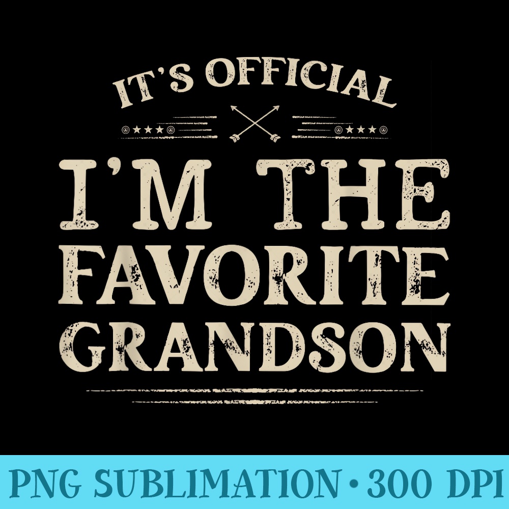 Its Official Im The Favorite Grandson Funny Child Saying - H | Inspire ...