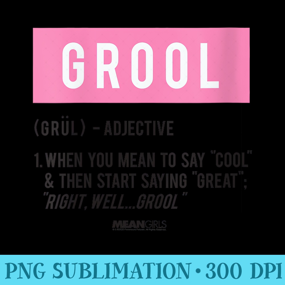 Mean Girls Grool Definition - Download Transparent PNG | Inspire Uplift