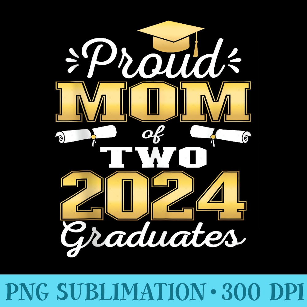 Proud Mom of Two 2024 Graduate Class 2024 Graduation family | Inspire ...