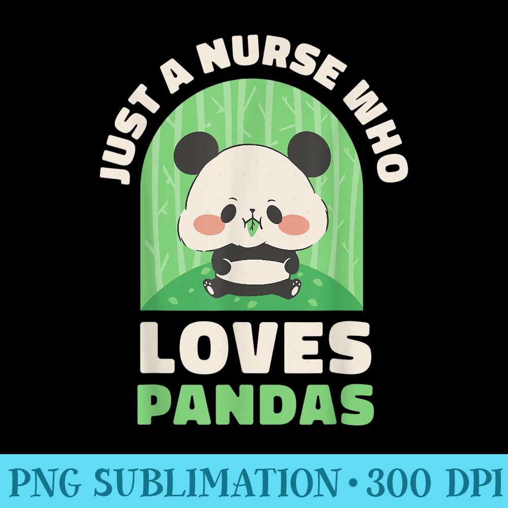 Nurse Lifesavers Nursing Just A Nurse Who Loves Panda Pandas | Inspire ...