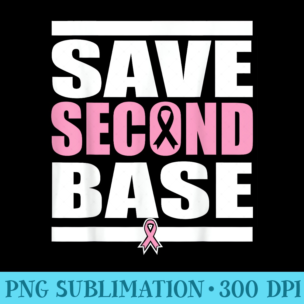 Save 2nd Base Sticker Breast Cancer Awareness T SAVE THE SECOND BASE - PNG File Do | Inspire ...