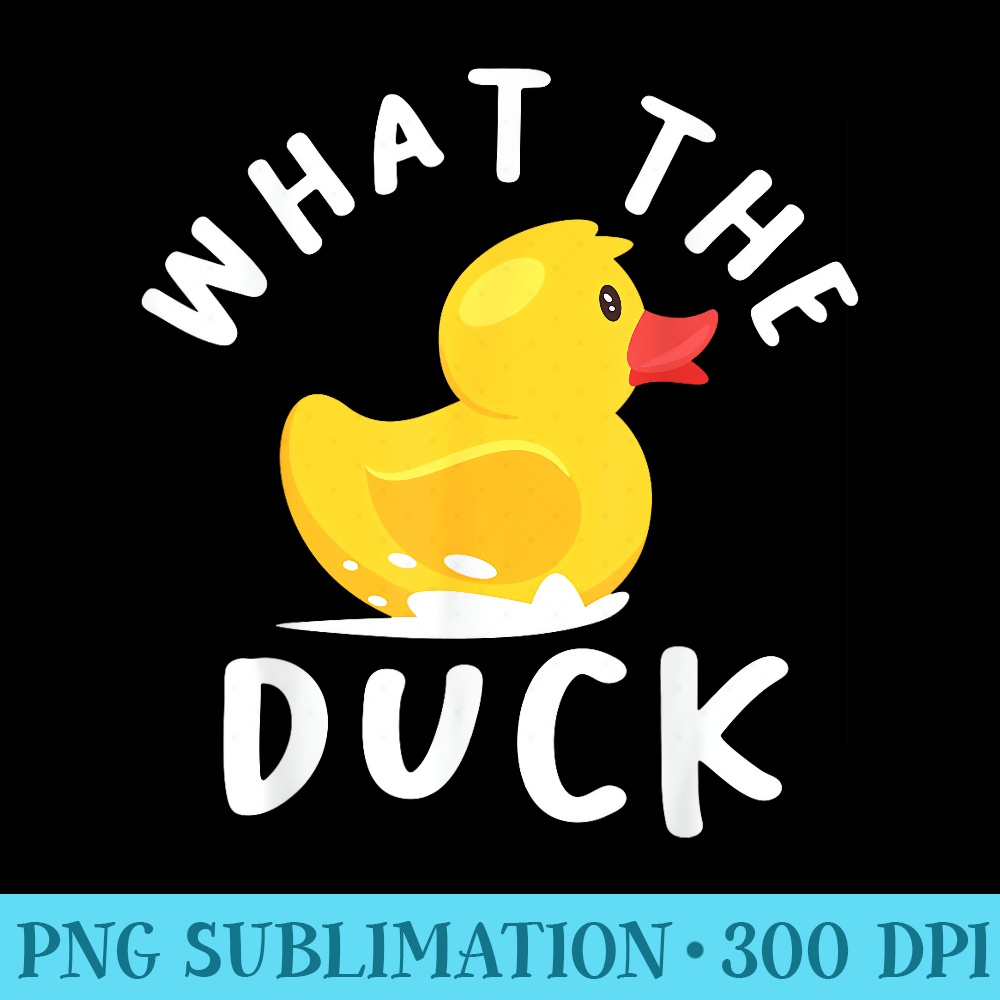 Funny Ducky Saying What The Duck Cute Rubber Duck Bird - PNG | Inspire