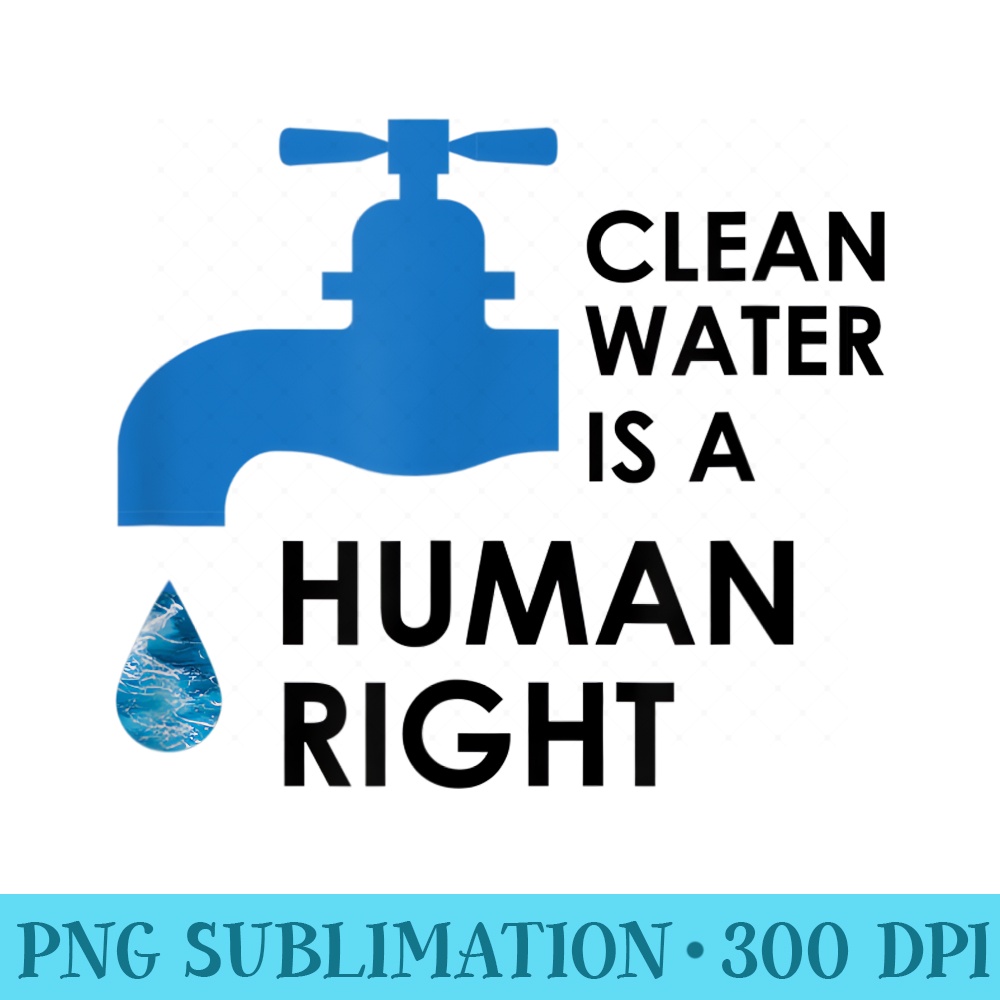 Clean Water is a Human Right - PNG file download | Inspire Uplift