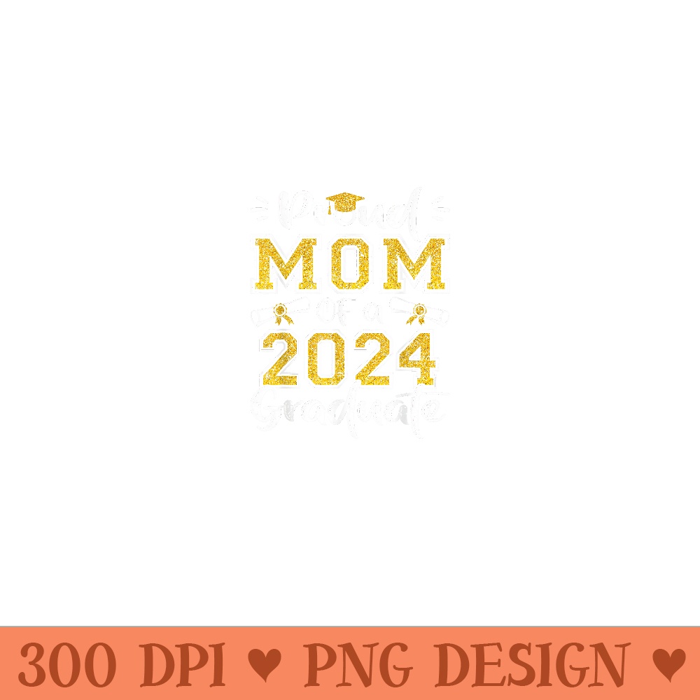 Proud Mom Of A Class Of 2024 Graduate 2024 Senior Mom 2024 - | Inspire ...