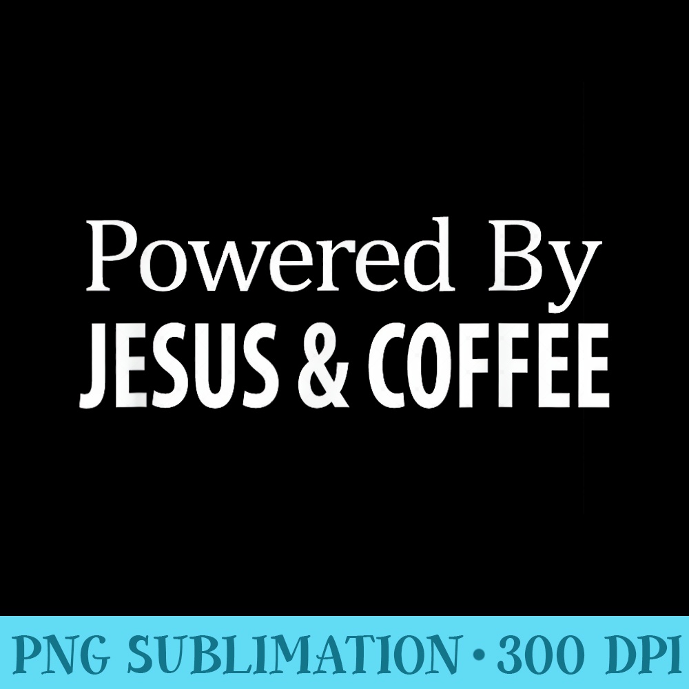 Powered By Jesus Coffee - PNG Download Library | Inspire Uplift