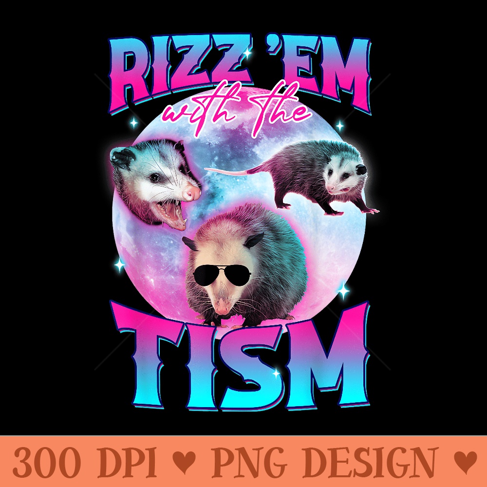Autism Funny Rizz Em With The Tism Meme Autistic Opossum - V | Inspire ...