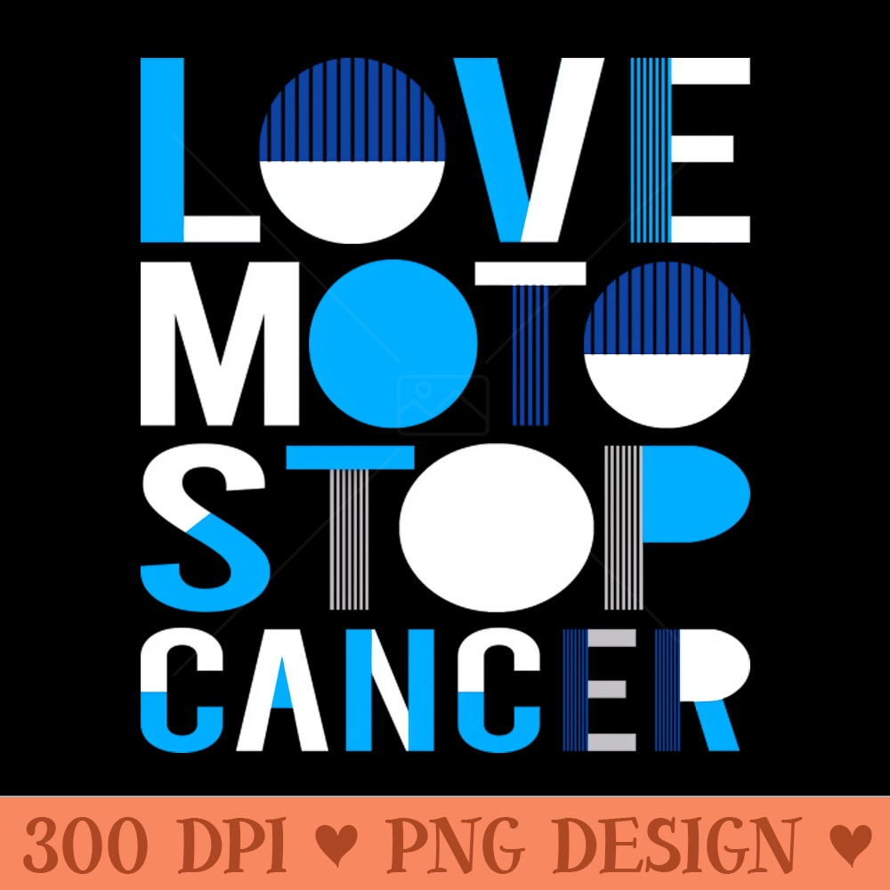 Love Moto Stop Cancer - PNG image download | Inspire Uplift